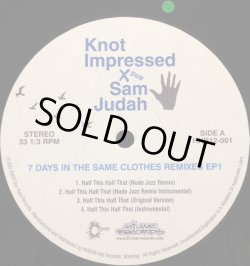 画像2: KNOT IMPRESSED AND SAM JUDAH / 7 DAYS IN THE SAME CLOTHES REMIXES EP1