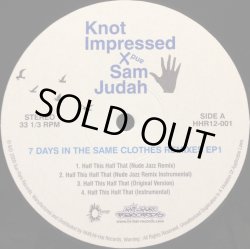 画像1: KNOT IMPRESSED AND SAM JUDAH / 7 DAYS IN THE SAME CLOTHES REMIXES EP1