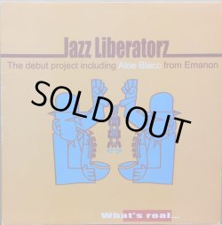 画像1: JAZZ LIBERATORZ / WHAT'S REAL...