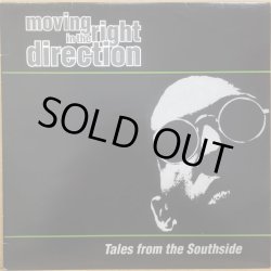 画像1: MOVING IN THE RIGHT DIRECTION / TALES FROM THE SOUTHSIDE