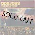 ODDJOBS BLUE / BLUE COLLAR HOLLER