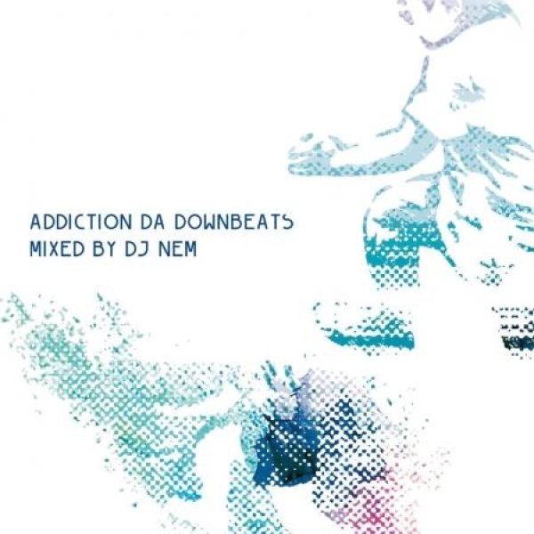 画像1: DJ NEM / ADDICTION DA DOWNBEATS (1)