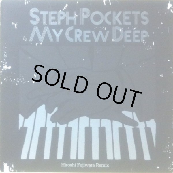 画像1: STEPH POCKETS / MY CREW DEEP -HIROSHI FUJIWARA REMIX- (1)