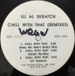 画像1: ILL AL SKRATCH / CHILL WITH THAT (REMIXES) (1)