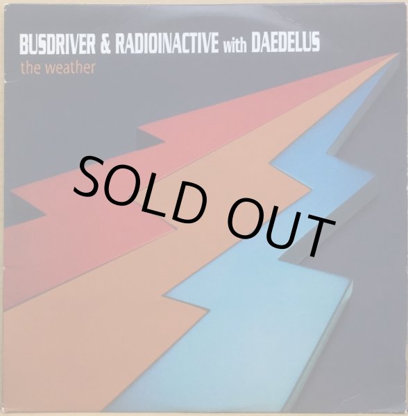 画像1: BUSDRIVER & RADIOINACTIVE WITH DAEDELUS / THE WEATHER (1)